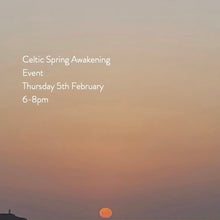 Load image into Gallery viewer, Celtic Spring Awakening Event : Supporting your body both inside + out as we navigate the new season
